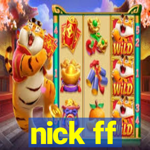 nick ff